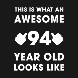 This Is What An Awesome 94 Years Old Looks Like T-Shirt