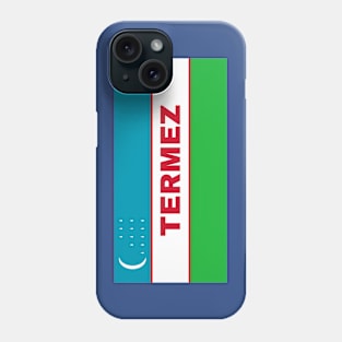 Termez City in Uzbekistan Flag Phone Case