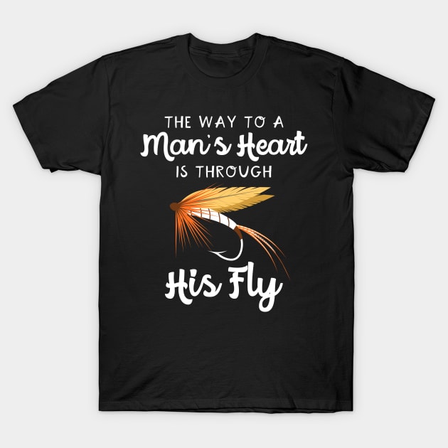 The Way To A Man's Heart Fly Fishing - Fly Fishing - T-Shirt
