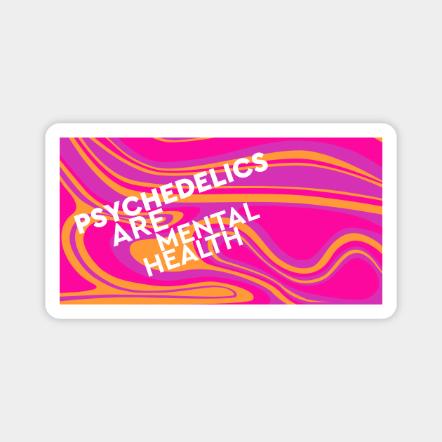 Psychedelics Are Mental Health Magnet by Dusty Daze