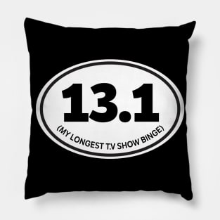 13.1 My Longest T.V Show Binge Pillow