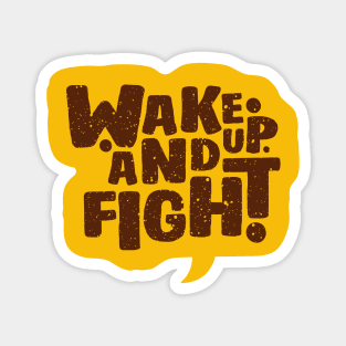 wake up and fight Magnet