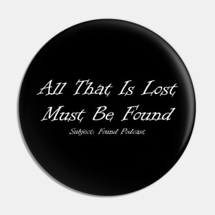 All That is Lost Pin