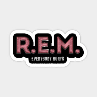 Everybody Hurts R.E.M. Magnet