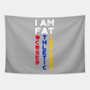 I am FAT. Focused, Athletic, Tireless Tapestry