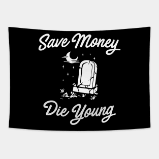 Save Money Die Young Tombstone Tapestry