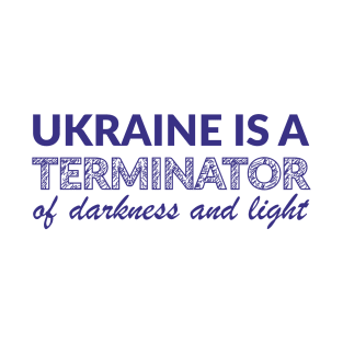 Ukraine is a terminator T-Shirt