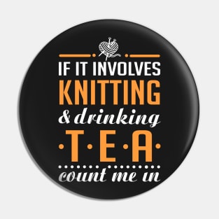 Knitting and Drinking Tea Pin