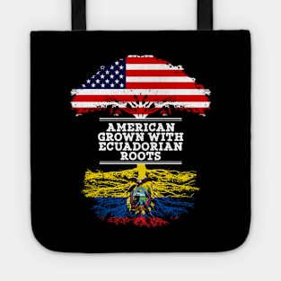 American Grown With Ecuadorian Roots - Gift for Ecuadorian From Ecuador Tote