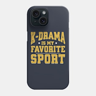 K-drama Is My Favorite Sport Phone Case