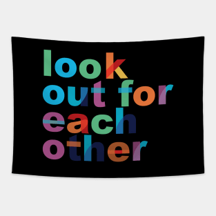 'Look Out For Each Other' Radical Kindness Shirt Tapestry