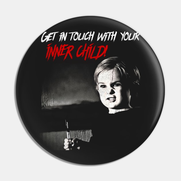 Get in Touch With Your Inner Child Pin by darklordpug