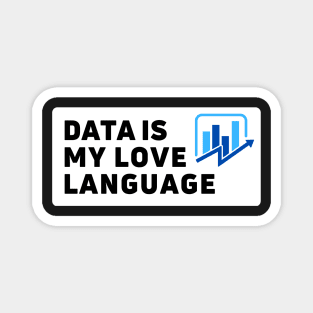 Data is my love language | i love data analytics Magnet