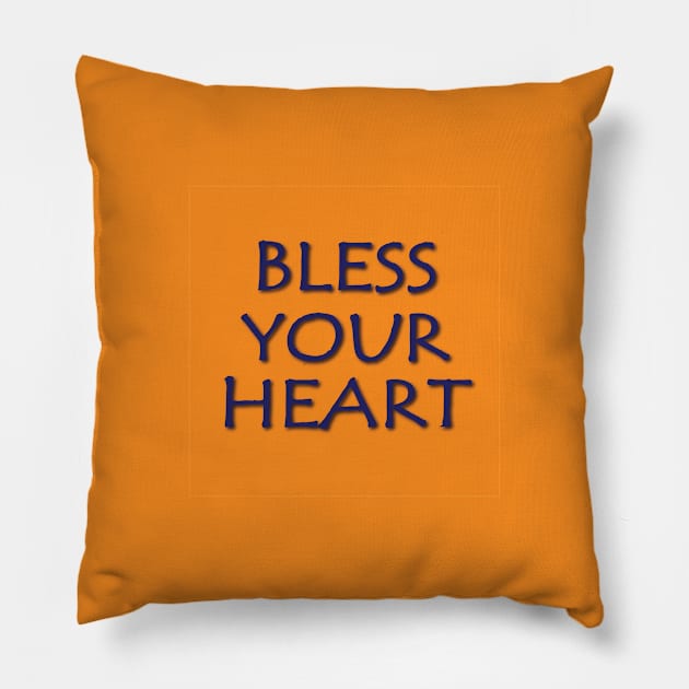 Bless Your Heart Pillow by PSCSCo