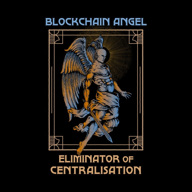 Blockchain Angel - Eliminator of centralisation (black background) by Hardfork Wear