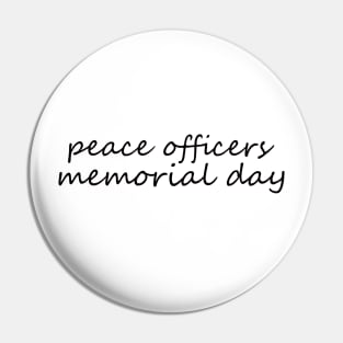 peace officers memorial day Pin