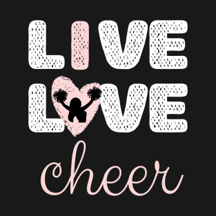 Live love cheer T-Shirt