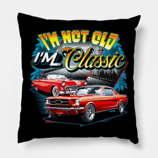 I'm Not Old I'm Classic Car Retro 80s 70s 60s 50s Old People Pillow