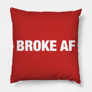 Broke AF Pillow