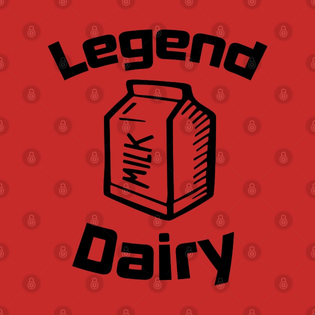 Legendary (Dairy) by GreenGuyTeesStore