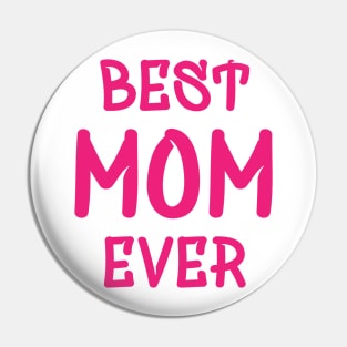 Mom Shirt Best Mom Ever Pin