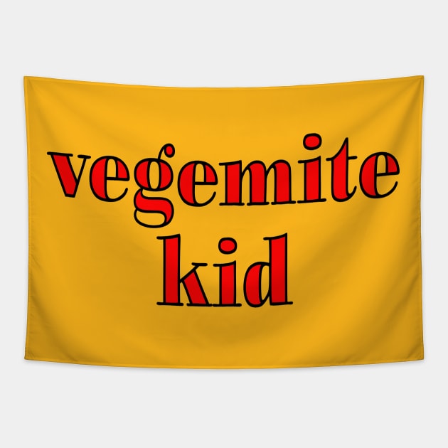 I'm a Vegemite Kid. Tapestry by WHIZZME