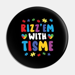 Rizz'em With The Tism - Autism Autistic Neurodiversity Rizz Pin