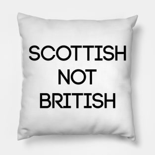 SCOTTISH NOT BRITISH, Pro Scottish Independence Slogan Pillow