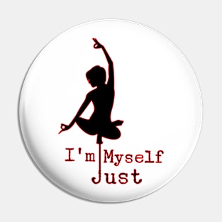 I'm just myself Pin