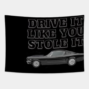 Drive It Like You Stole It - Mustang Fastback Tapestry