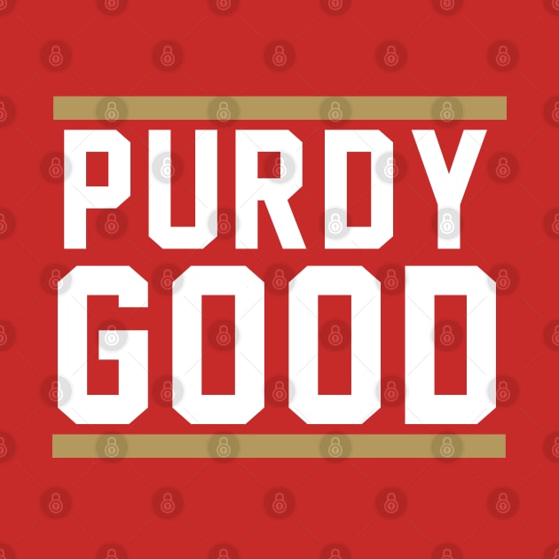 Purdy Good - Brock Purdy by BodinStreet