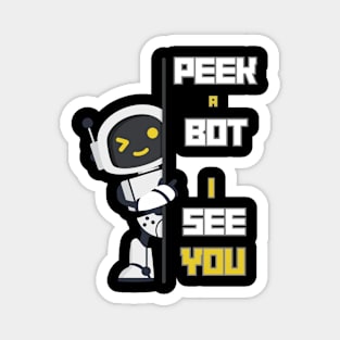 Peek a Bot i see you Magnet