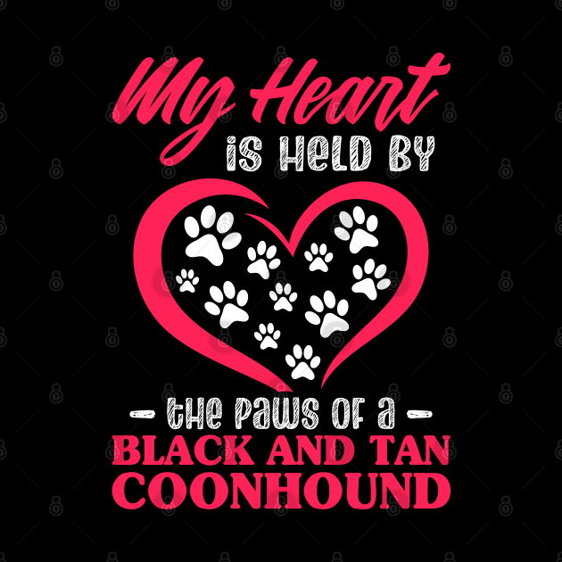 My Heart Is Held By The Paws Of A Black and Tan Coonhound by White Martian