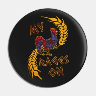 My Co*k Rages On Pin