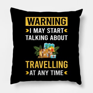 Warning Travelling Travel Traveling Vacation Holiday Pillow