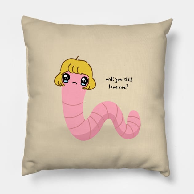 will you still love me if i was a worm stupid couple question Pillow by FRH Design