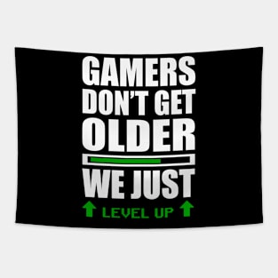 GAMERS DON'T GET OLDER WE JUST LEVEL UP Tapestry