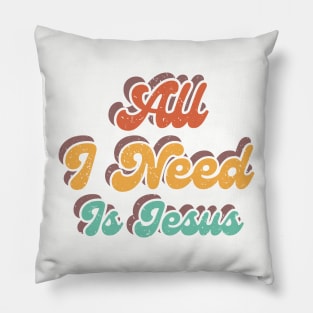 All I Need Is Jesus Pillow