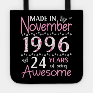 Made In November 1996 Happy Birthday 24 Years Of Being Awesome To Me You Mom Sister Wife Daughter Tote