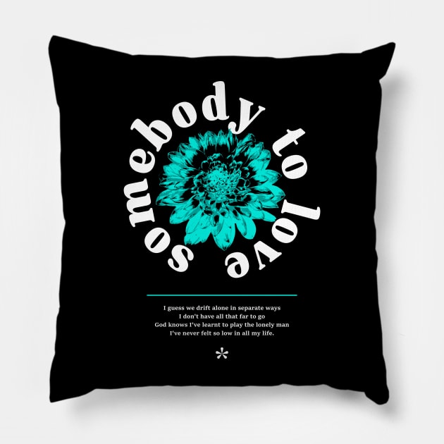Somebody To Love Pillow by STL Project