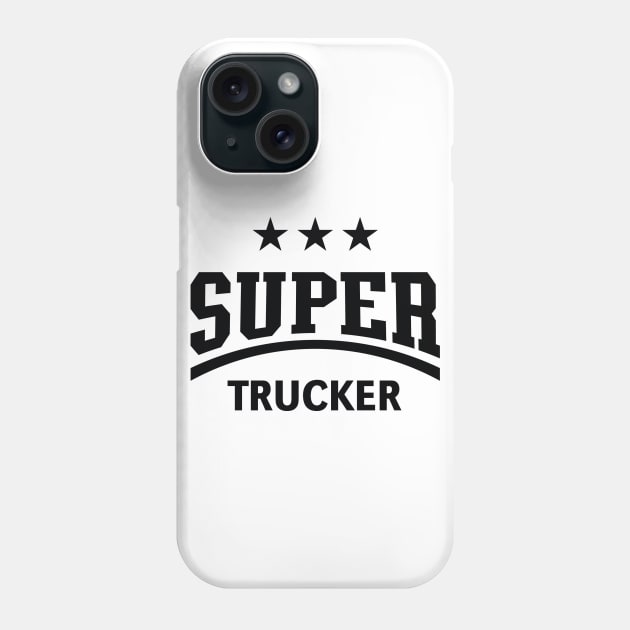 Super Trucker (Truck Driver / Truckman / Black) Phone Case by MrFaulbaum