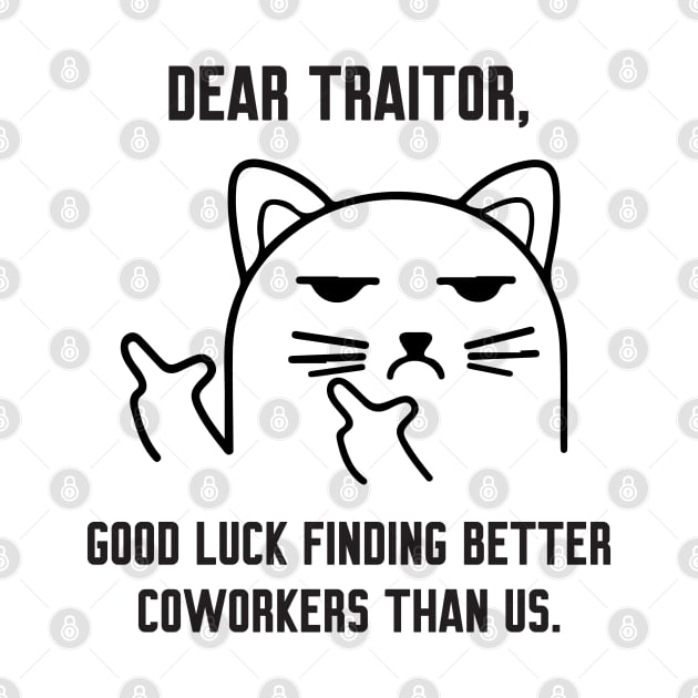 Dear Traitor by Work Memes