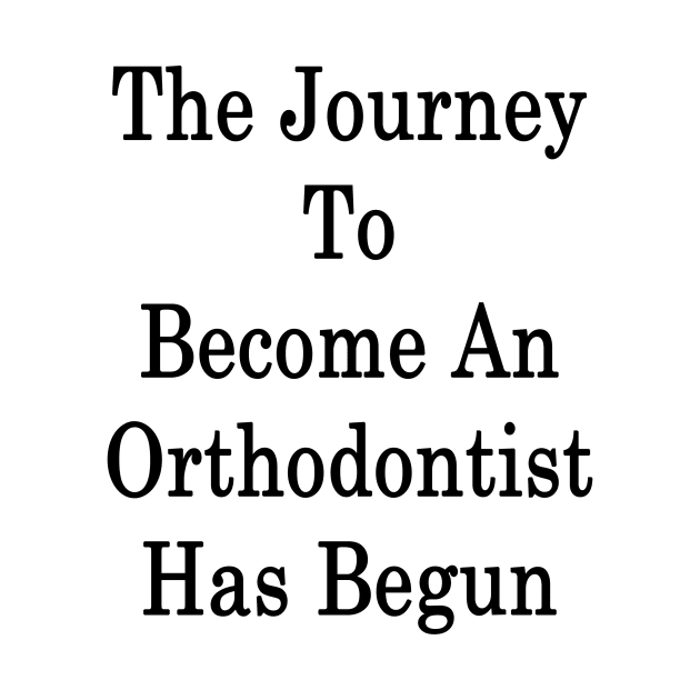 The Journey To Become An Orthodontist Has Begun by supernova23