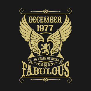 December 1987, 40 Years of being Fabulous! T-Shirt