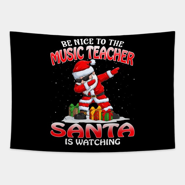 Be Nice To The Music Teacher Santa is Watching Tapestry by intelus