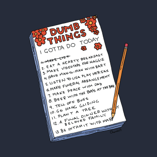 Dumb Things T-Shirt