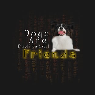 funny dog quotes | Dogs Are Dedicated Friends T-Shirt