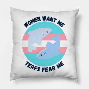 trans shark terfs fear me Pillow