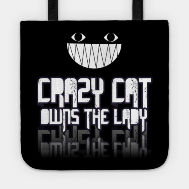 Crazy Cat Owns The Lady Funny Cute Cat Kitten Graphic Saying