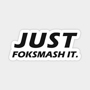 Just Foksmash It - An Iconic F1 Meme Design! Magnet